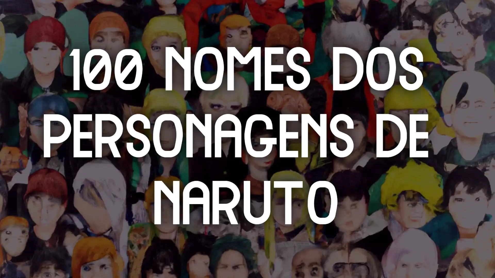 Os nomes dos 100 Personagens mais icônicos de Naruto