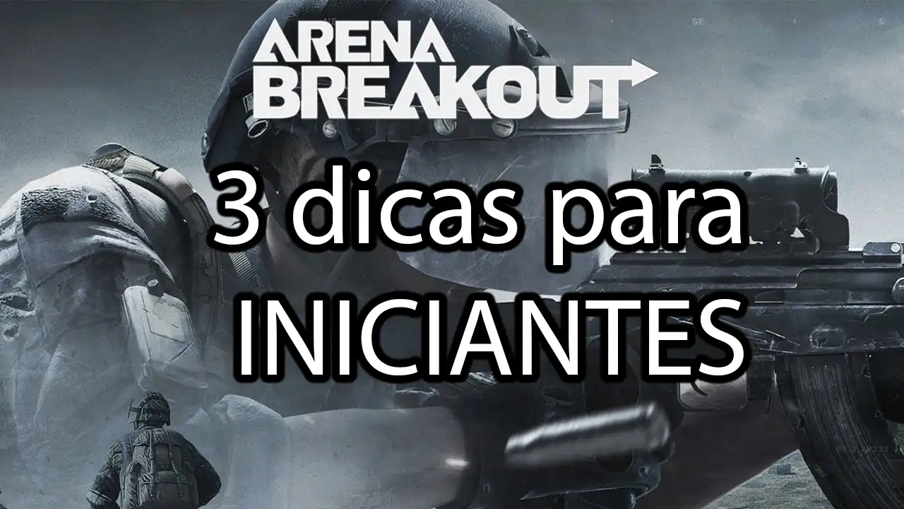 Arena Breakout: 3 DICAS VALIOSAS PARA INICIANTES